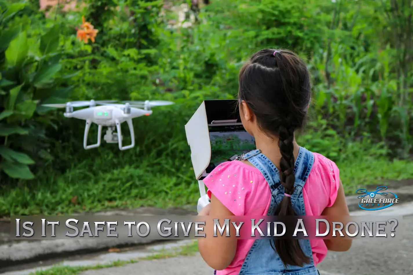 Is it safe to give my kid a drone?