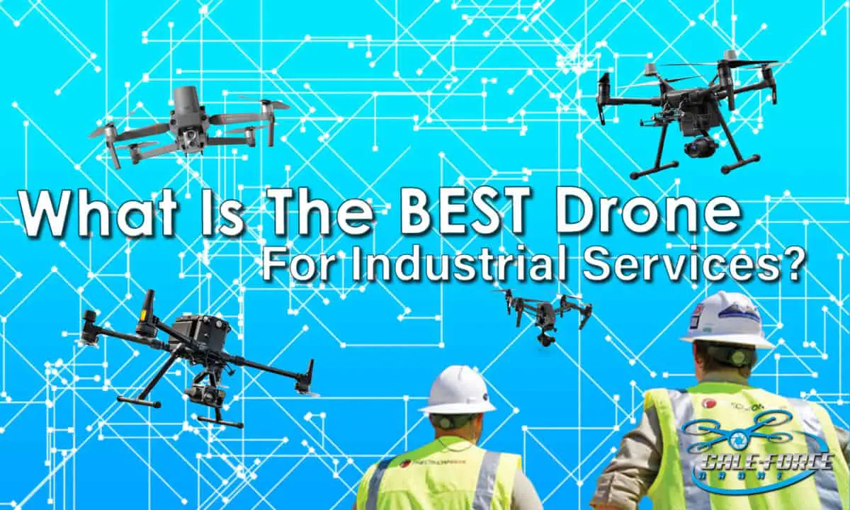 What is the Best Drone For Industrial Services